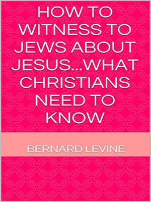 cover image of How to Witness to Jews about Jesus...What Christians Need to Know